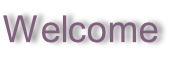 Welcome
